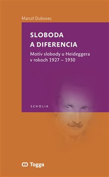 Obrazok Sloboda a diferencia - Motív slobody u Heideggera v rokoch 1927-1930