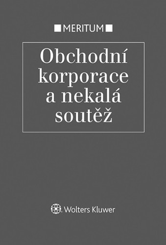 Obrázok Meritum: Obchodní korporace a nekalá soutěž