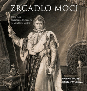 Obrazok Zrcadlo moci - Pilíře moci Napoleona Bonaparta ve vizuálním umění