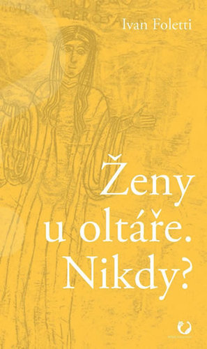 Obrázok Ženy u oltáře. Nikdy?