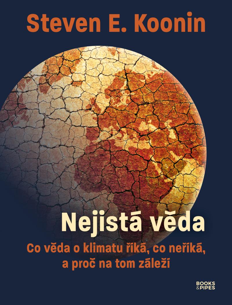 Obrázok Nejistá věda - Co věda o klimatu říká, co neříká, a proč na tom záleží