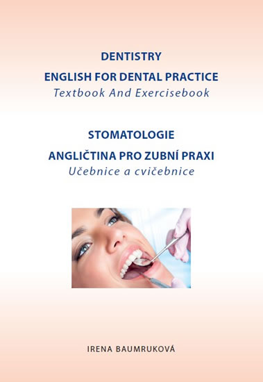 Obrázok Stomatologie - Angličtina pro zubní praxi - učebnice a cvičebnice / Dentistry English for Dental practice - Textbook And Exercisebook - 3.vydání