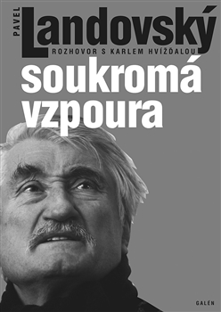 Obrazok Soukromá vzpoura - Rozhovory s Karlem Hvížďalou