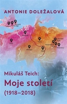 Obrázok Mikuláš Teich: Moje století (1918-2018)