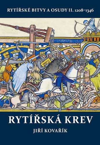 Obrázok Rytířská krev - Rytířské bitvy a osudy II. 1208-1346
