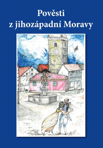 Obrázok Pověsti z jihozápadní Moravy