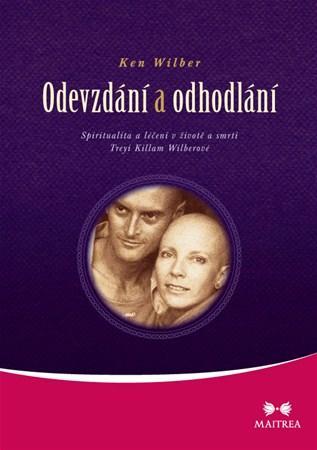 Obrázok Odevzdání a odhodlání - Spiritualita a léčení v životě a smrti Treyi Killam Wilberové