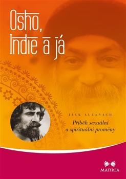 Obrázok Osho, Indie a já - Příběh sexuální a spirituální proměny