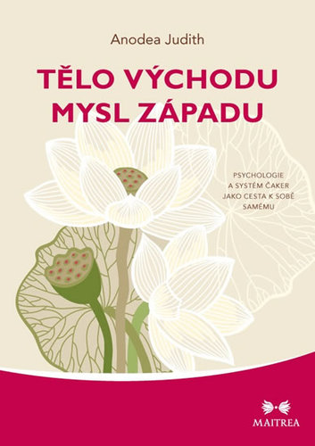 Obrázok Tělo Východu, mysl Západu - Psychologie a systém čaker jako cesta k sobě samému