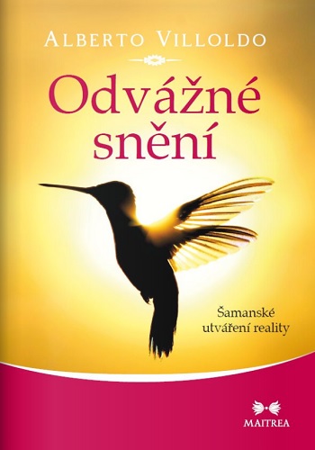 Obrazok Odvážné snění - Šamanské utváření reality