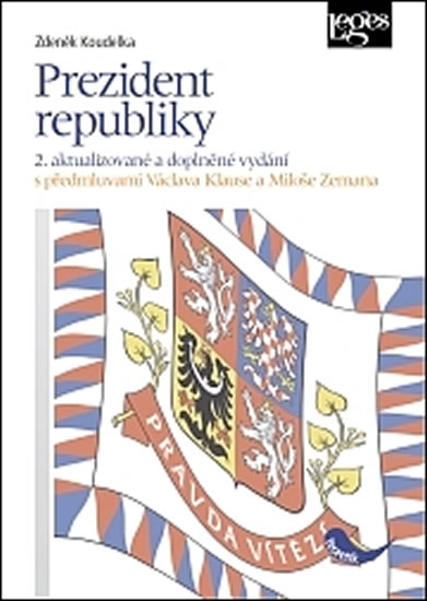 Obrázok Prezident republiky (2. aktualizované a doplněné vydání) - S předmluvami Václava Klause a Miloše Zemana