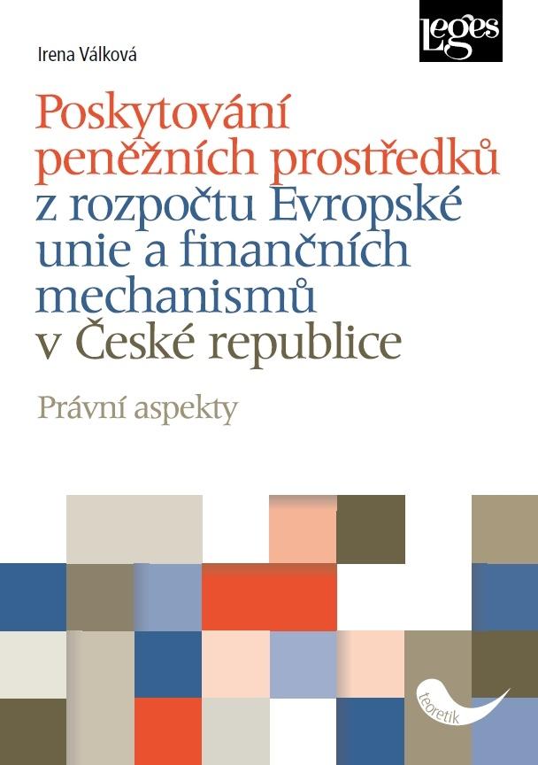Obrázok Poskytování peněžních prostředků z rozpočtu Evropské unie a finančních mechanismů v České republice - Právní aspekty