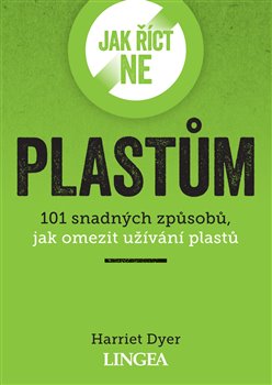 Obrazok Jak říct ne plastům - 101 snadných způsobů, jak omezit užívání plastů