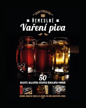 Obrázok Řemeslné vaření piva - 50 receptů z nejlepších světových řemeslných pivovarů