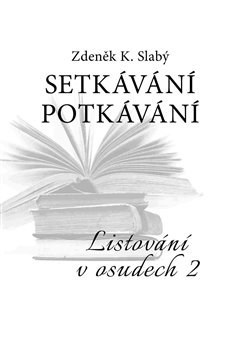 Obrázok Setkávání Potkávání - Listování v osudech II
