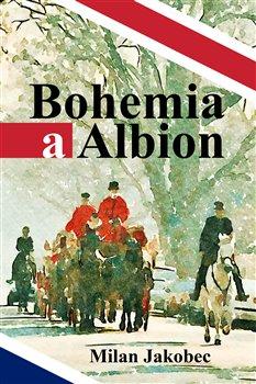Obrázok Bohemia a Albion - Causerie diplomata ve Velké Británii devadesátých let