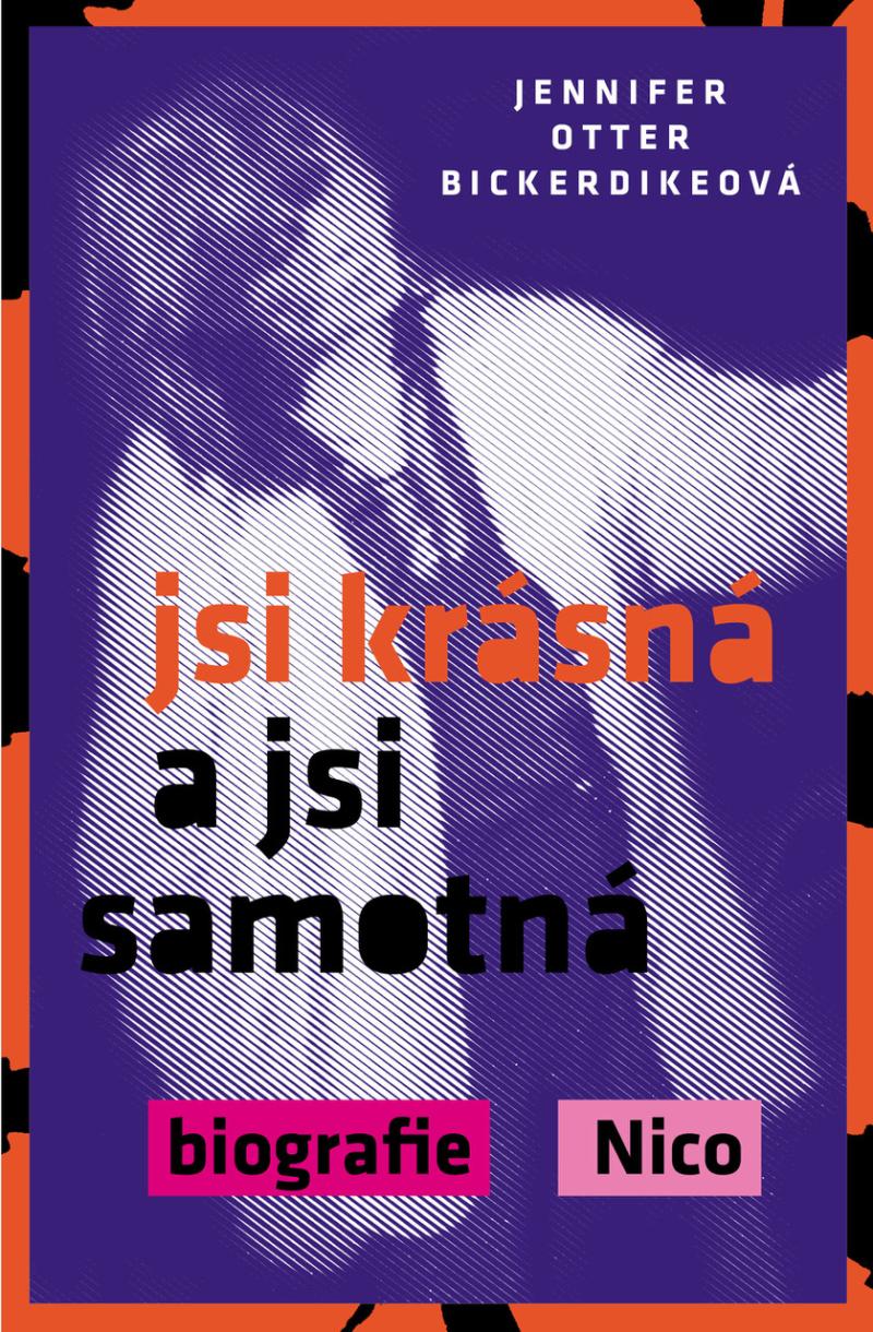 Obrázok Jsi krásná a jsi samotná : biografie Nico