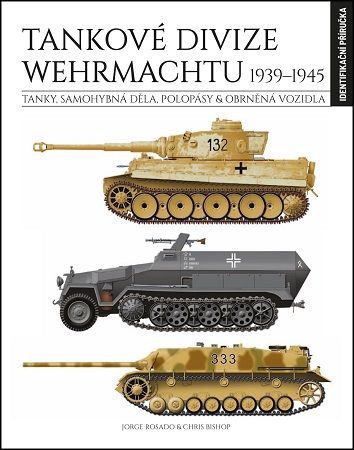 Obrazok Tankové divize Wehrmachtu 1939-1945 - Tanky, samohybná děla, polopásy & obrněná vozidla
