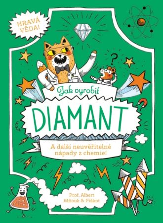 Obrazok Jak vyrobit diamant - A další neuvěřitelné nápady z chemie!