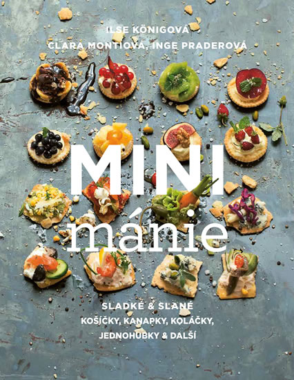 Obrázok Mini mánie - Sladké a slané košíčky, kanapky, koláčky, jednohubky a další