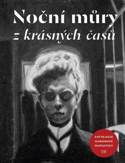 Obrázok Noční můry z krásných časů - Antologie hororové fantastiky 2