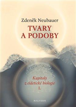 Obrázok Tvary a podoby - Kapitoly z eidetické biologie I.