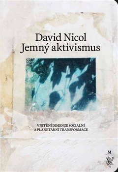 Obrazok Jemný aktivismus - Vnitřní dimenze sociální a planetární trannsformace