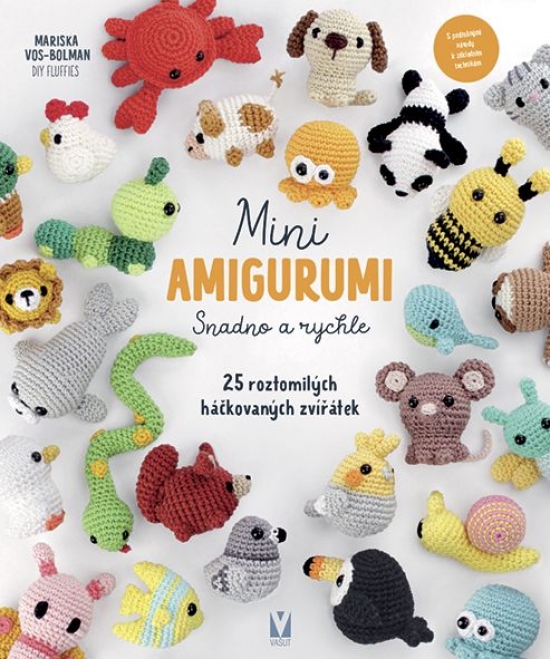 Obrázok Mini amigurumi – Snadno a rychle – 25 roztomilých háčkovaných zvířátek