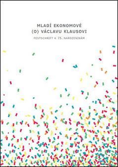 Obrázok Mladí ekonomové (o) Václavu Klausovi - Festschrift k 75. narozeninám