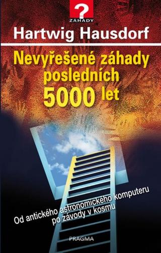 Obrázok Nevyřešené záhady posledních 5000 let