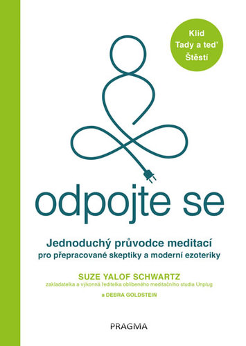Obrázok Odpojte se CZ Jednoduchý průvodce meditací pro přepracované skeptiky a moderní ezoteriky