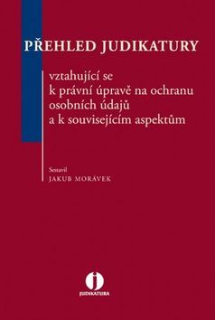 Obrázok Přehled judikatury vztahující se k právní úpravě na ochranu osobních údajů a k s