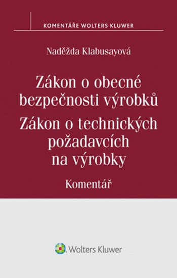 Obrázok Zákon o obecné bezpečnosti výrobků: Zákon o technických požadavcích na výrobky:Komentář 