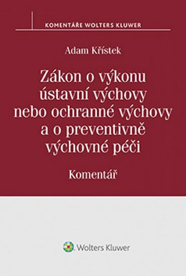 Obrázok Zákon o výkonu ústavní výchovy nebo ochranné výchovy a o preventivně výchovné péči: Komentář