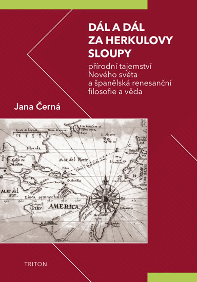 Obrázok Dál a dál za Herkulovy sloupy - Přírodní tajemství Nového světa a španělská renesanční filosofie a věda