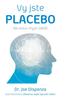Obrazok Vy jste placebo - Na stavu mysli záleží