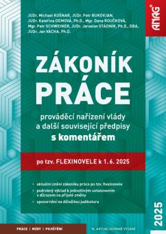 Obrázok Zákoník práce, prováděcí nařízení vlády a další související předpisy s komentářem po tzv. flexinovele k 1. 6. 2025