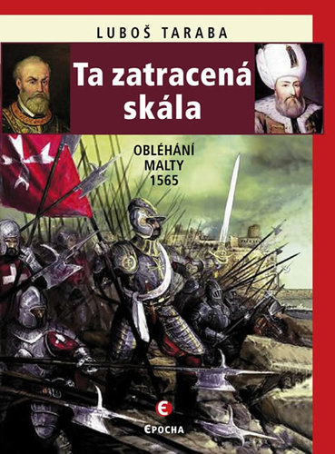 Obrázok Ta zatracená skála - Obléhání Malty 1565