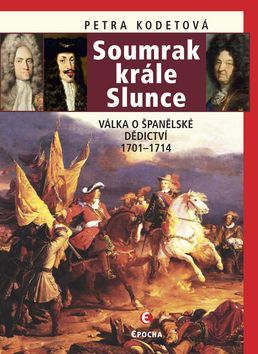 Obrázok Soumrak krále Slunce - Válka o španělské dědictví 1701-1714