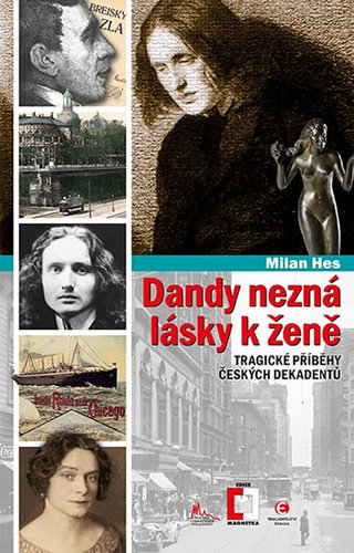 Obrázok Dandy nezná lásky k ženě - Tragické příběhy z české dekadence