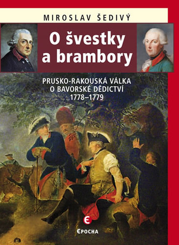 Obrázok O švestky a brambory - Prusko-rakouská válka o bavorské dědictví 1778-1779