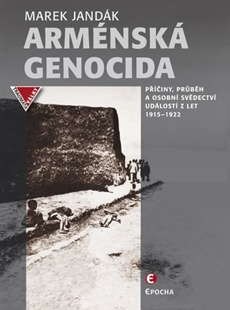 Obrázok Arménská genocida - Příčiny, průběh a osobní svědectví událostí z let 1915-1922