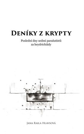 Obrázok Deníky z krypty - Poslední dny sedmi parašutistů za heydrichiády