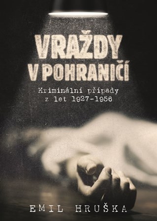 Obrázok Vraždy v pohraničí - Kriminální případy