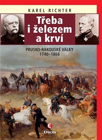 Obrázok Třeba i železem a krví (Prusko-rakouské