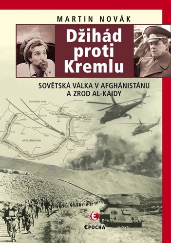 Obrázok Džihád proti Kremlu - Sovětská válka v Afghánistánu a zrod Al-Káidy