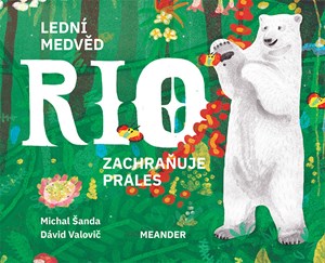 Obrázok Lední medvěd Rio zachraňuje prales