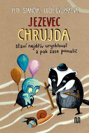 Obrázok Jezevec Chrujda staví nejdřív urychlovač a pak zase pomalič