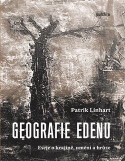Obrazok Geografie Edenu - eseje o krajině, umění a hrůze