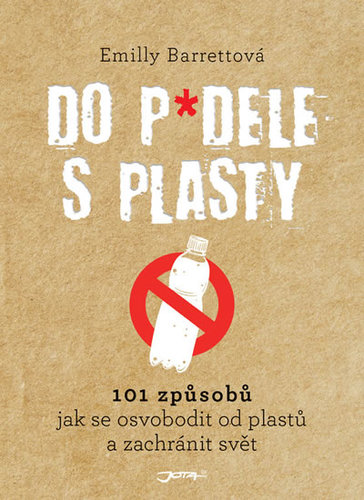 Obrázok Do p*dele s plasty - 101 způsobů, jak se